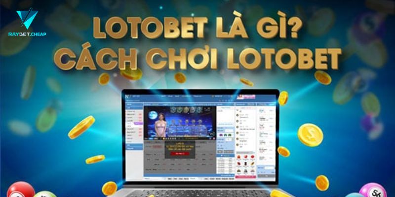 Giới thiệu cơ bản về trò chơi Lotobet raybet là như thế nào